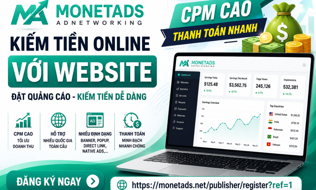 Kiếm Tiền Online Với Website Bằng MonetAds – Mạng Quảng Cáo CPM Cao Cho Publisher